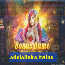 adelalinka twins